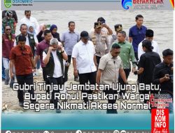 Gubri Tinjau Perbaikan Jembatan Ujung Batu, Bupati Anton Pastikan Warga Segera Nikmati Akses Normal