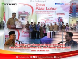 Desa Pasir Luhur Ditetapkan Sebagai Percontohan Desa Antikorupsi di Provinsi Riau, Raih Predikat Istimewa 96,5*