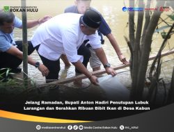 Jelang Ramadan, Bupati Anton Hadiri Penutupan Lubuk Larangan dan Serahkan Ribuan Bibit Ikan di Desa Kabun*